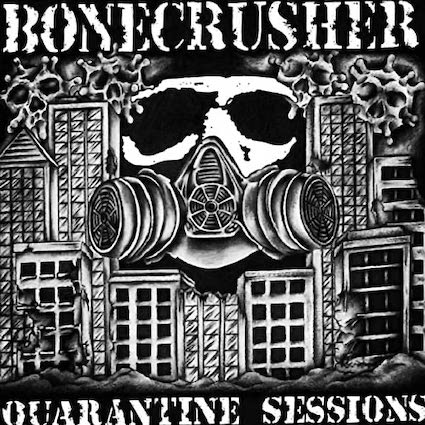 Bonecrusher : Quarantine sessions 10\"